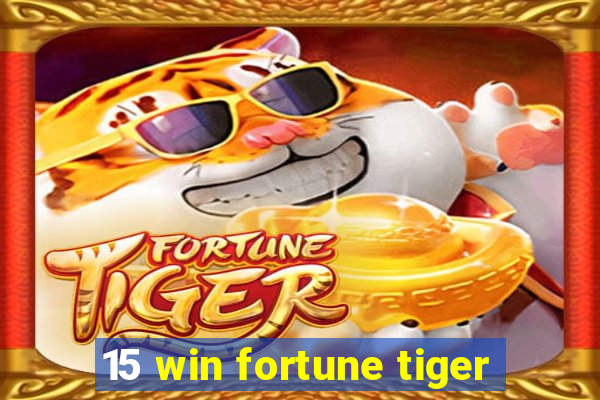 15 win fortune tiger